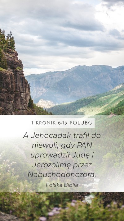 1 Kronik 6:15 POLUBG Mobile Phone Wallpaper - A Jehocadak trafił do niewoli, gdy PAN - Mobile Bible Verse Wallpaper