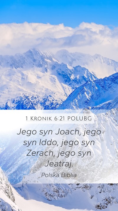 1 Kronik 6:21 POLUBG Mobile Phone Wallpaper - Jego syn Joach, jego syn Iddo, jego syn Zerach, - Mobile Bible Verse Wallpaper