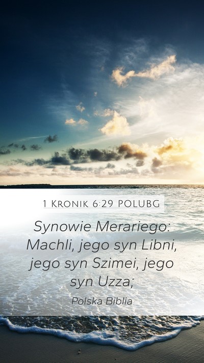 1 Kronik 6:29 POLUBG Mobile Phone Wallpaper - Synowie Merariego: Machli, jego syn Libni, jego - Mobile Bible Verse Wallpaper