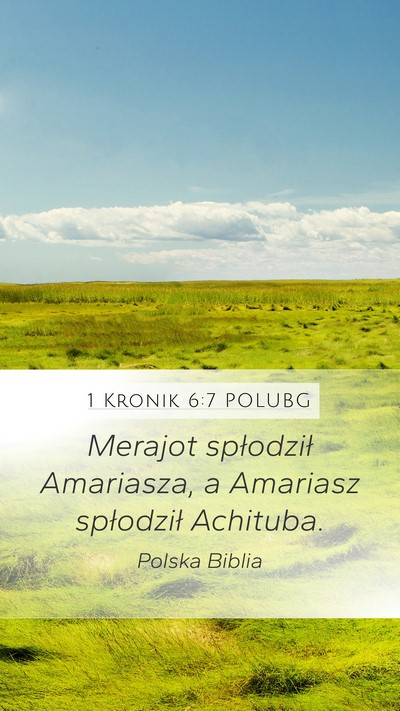 1 Kronik 6:7 POLUBG Mobile Phone Wallpaper - Merajot spłodził Amariasza, a Amariasz - Mobile Bible Verse Wallpaper