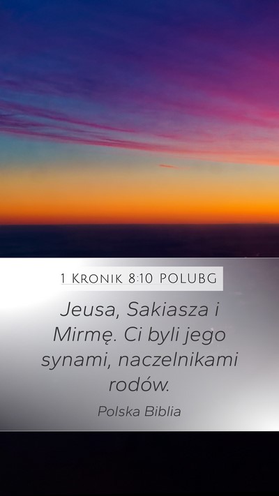 1 Kronik 8:10 POLUBG Mobile Phone Wallpaper - Jeusa, Sakiasza i Mirmę. Ci byli jego synami, - Mobile Bible Verse Wallpaper