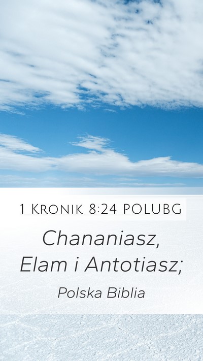 1 Kronik 8:24 POLUBG Mobile Phone Wallpaper - Chananiasz, Elam i - Mobile Bible Verse Wallpaper