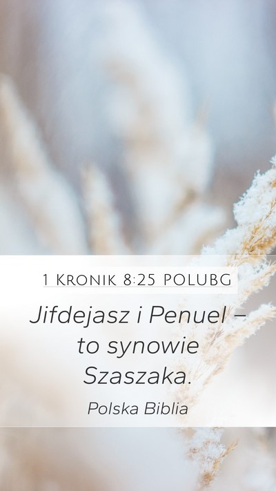 1 Kronik 8:25 POLUBG Mobile Phone Wallpaper - Jifdejasz i Penuel – to synowie - Mobile Bible Verse Wallpaper