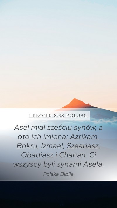 1 Kronik 8:38 POLUBG Mobile Phone Wallpaper - Asel miał sześciu synów, a oto ich imiona: - Mobile Bible Verse Wallpaper