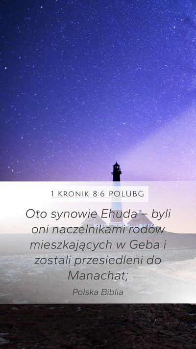 1 Kronik 8:6 POLUBG Mobile Phone Wallpaper - Oto synowie Ehuda – byli oni naczelnikami - Mobile Bible Verse Wallpaper