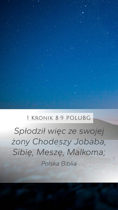 1 Kronik 8:9 POLUBG Mobile Phone Wallpaper - Spłodził więc ze swojej żony Chodeszy Jobaba, - Mobile Bible Verse Wallpaper