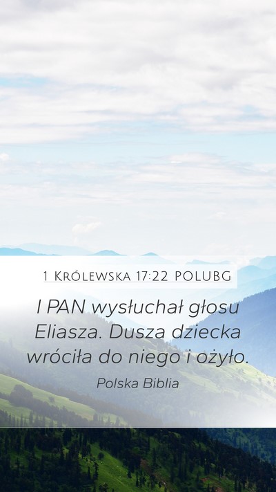 1 Królewska 17:22 POLUBG Mobile Phone Wallpaper - I PAN wysłuchał głosu Eliasza. Dusza dziecka - Mobile Bible Verse Wallpaper