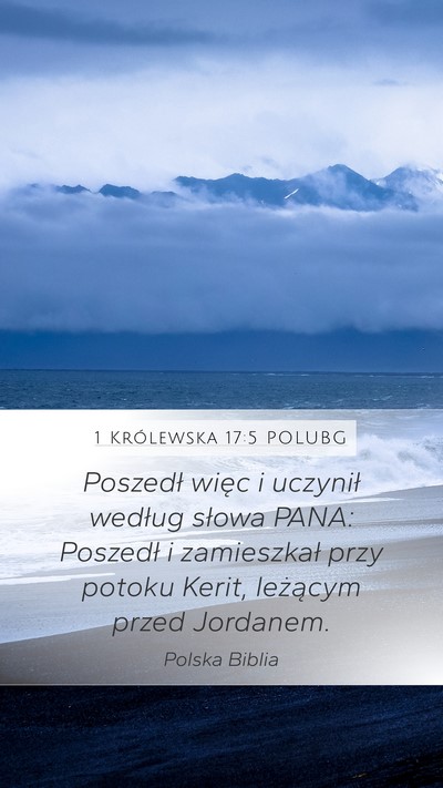 1 Królewska 17:5 POLUBG Mobile Phone Wallpaper - Poszedł więc i uczynił według słowa PANA: - Mobile Bible Verse Wallpaper
