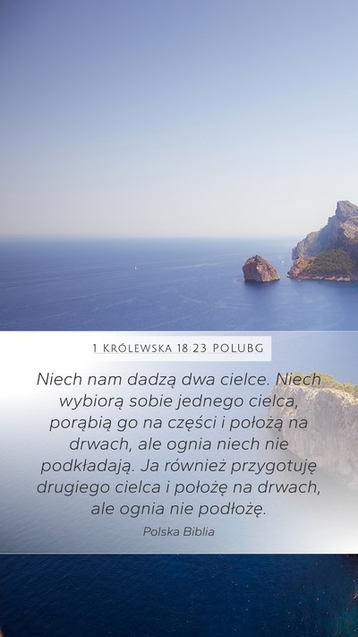 1 Królewska 18:23 POLUBG Mobile Phone Wallpaper - Niech nam dadzą dwa cielce. Niech wybiorą sobie - Mobile Bible Verse Wallpaper