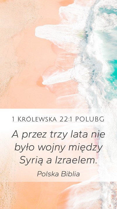 1 Królewska 22:1 POLUBG Mobile Phone Wallpaper - A przez trzy lata nie było wojny między Syrią - Mobile Bible Verse Wallpaper