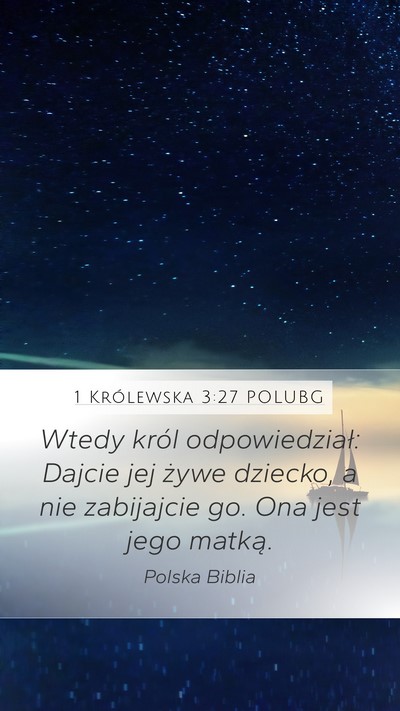 1 Królewska 3:27 POLUBG Mobile Phone Wallpaper - Wtedy król odpowiedział: Dajcie jej żywe - Mobile Bible Verse Wallpaper