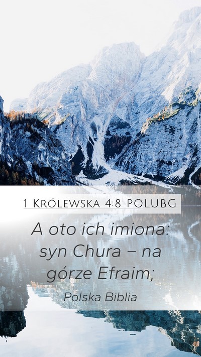 1 Królewska 4:8 POLUBG Mobile Phone Wallpaper - A oto ich imiona: syn Chura – na górze - Mobile Bible Verse Wallpaper