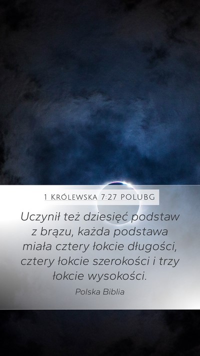 1 Królewska 7:27 POLUBG Mobile Phone Wallpaper - Uczynił też dziesięć podstaw z brązu, każda - Mobile Bible Verse Wallpaper