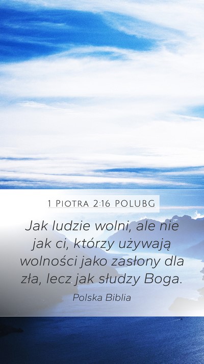 1 Piotra 2:16 POLUBG Mobile Phone Wallpaper - Jak ludzie wolni, ale nie jak ci, którzy - Mobile Bible Verse Wallpaper