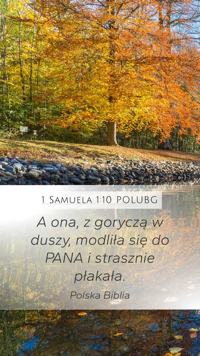 1 Samuela 1:10 POLUBG Mobile Phone Wallpaper - A ona, z goryczą w duszy, modliła się do PANA - Mobile Bible Verse Wallpaper