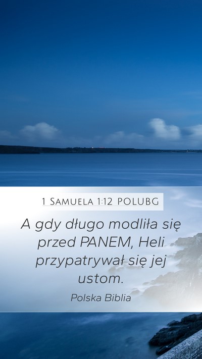1 Samuela 1:12 POLUBG Mobile Phone Wallpaper - A gdy długo modliła się przed PANEM, Heli - Mobile Bible Verse Wallpaper