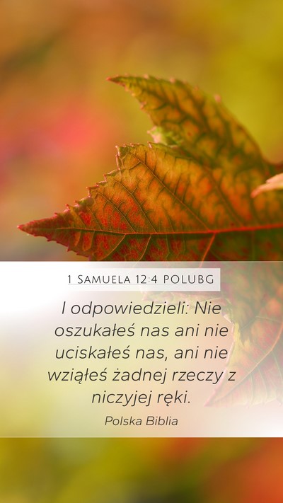 1 Samuela 12:4 POLUBG Mobile Phone Wallpaper - I odpowiedzieli: Nie oszukałeś nas ani nie - Mobile Bible Verse Wallpaper