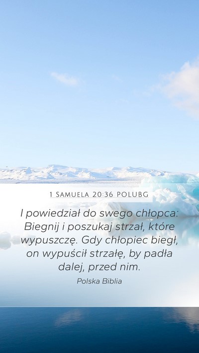 1 Samuela 20:36 POLUBG Mobile Phone Wallpaper - I powiedział do swego chłopca: Biegnij i - Mobile Bible Verse Wallpaper