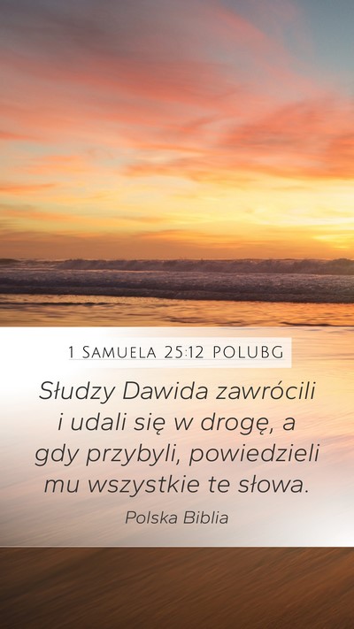 1 Samuela 25:12 POLUBG Mobile Phone Wallpaper - Słudzy Dawida zawrócili i udali się w drogę, - Mobile Bible Verse Wallpaper