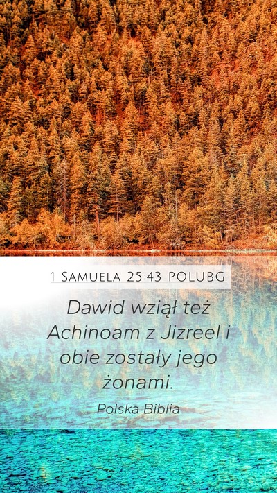 1 Samuela 25:43 POLUBG Mobile Phone Wallpaper - Dawid wziął też Achinoam z Jizreel i obie - Mobile Bible Verse Wallpaper
