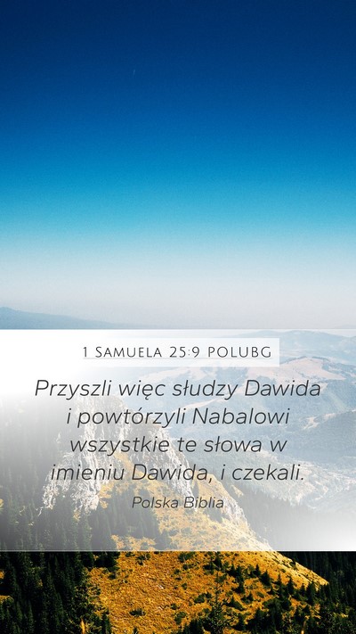 1 Samuela 25:9 POLUBG Mobile Phone Wallpaper - Przyszli więc słudzy Dawida i powtórzyli - Mobile Bible Verse Wallpaper
