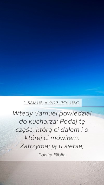 1 Samuela 9:23 POLUBG Mobile Phone Wallpaper - Wtedy Samuel powiedział do kucharza: Podaj tę - Mobile Bible Verse Wallpaper