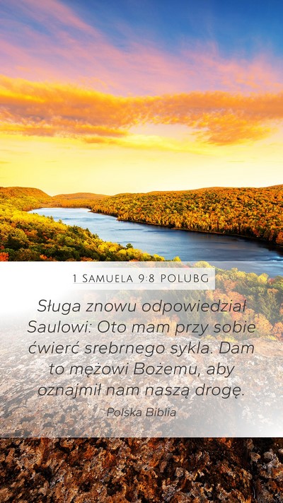 1 Samuela 9:8 POLUBG Mobile Phone Wallpaper - Sługa znowu odpowiedział Saulowi: Oto mam przy - Mobile Bible Verse Wallpaper