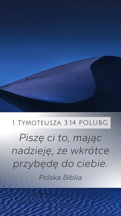 1 Tymoteusza 3:14 POLUBG Mobile Phone Wallpaper - Piszę ci to, mając nadzieję, że wkrótce - Mobile Bible Verse Wallpaper
