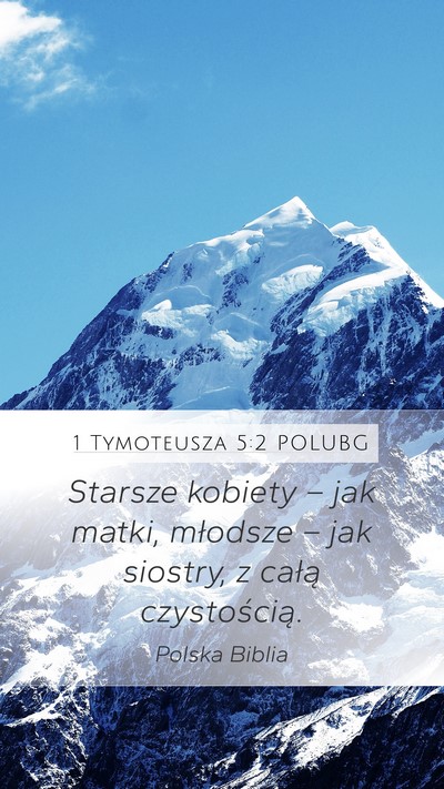 1 Tymoteusza 5:2 POLUBG Mobile Phone Wallpaper - Starsze kobiety – jak matki, młodsze – jak - Mobile Bible Verse Wallpaper