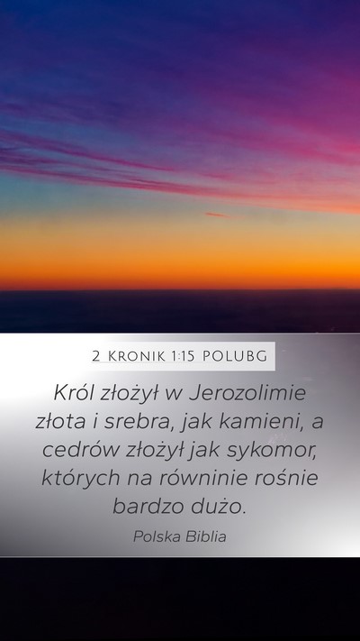 2 Kronik 1:15 POLUBG Mobile Phone Wallpaper - Król złożył w Jerozolimie złota i srebra, - Mobile Bible Verse Wallpaper