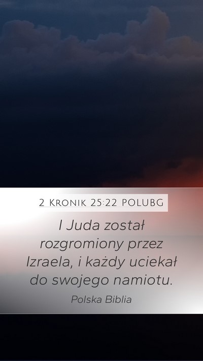 2 Kronik 25:22 POLUBG Mobile Phone Wallpaper - I Juda został rozgromiony przez Izraela, i - Mobile Bible Verse Wallpaper