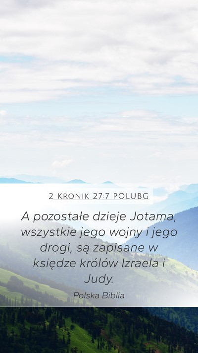 2 Kronik 27:7 POLUBG Mobile Phone Wallpaper - A pozostałe dzieje Jotama, wszystkie jego wojny - Mobile Bible Verse Wallpaper
