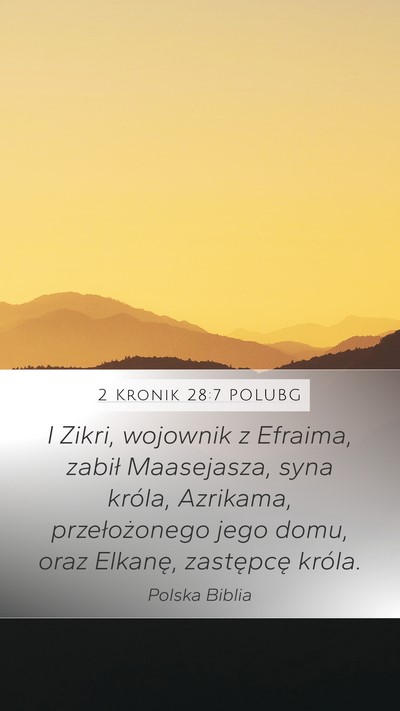 2 Kronik 28:7 POLUBG Mobile Phone Wallpaper - I Zikri, wojownik z Efraima, zabił Maasejasza, - Mobile Bible Verse Wallpaper
