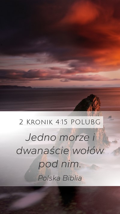 2 Kronik 4:15 POLUBG Mobile Phone Wallpaper - Jedno morze i dwanaście wołów pod - Mobile Bible Verse Wallpaper