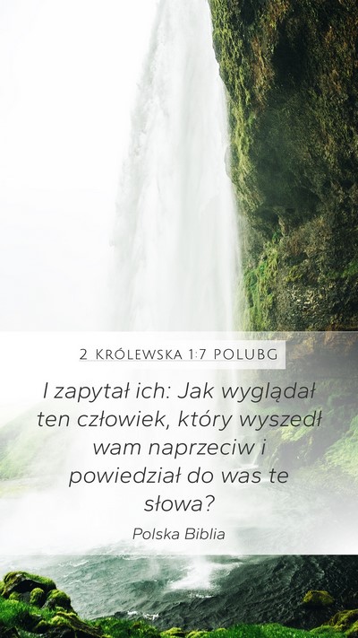 2 Królewska 1:7 POLUBG Mobile Phone Wallpaper - I zapytał ich: Jak wyglądał ten człowiek, - Mobile Bible Verse Wallpaper