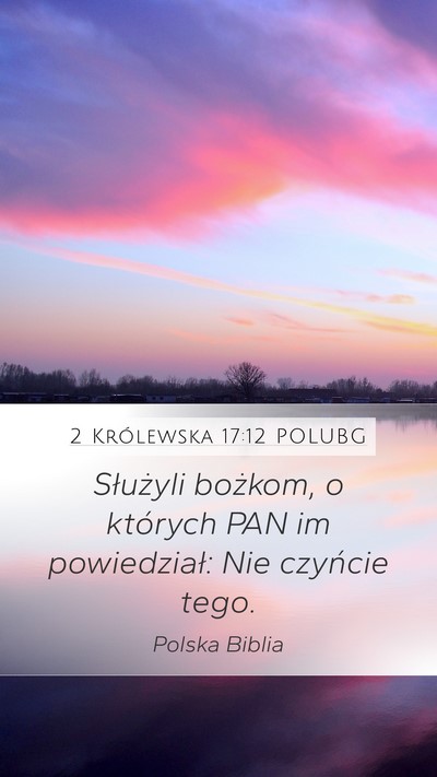 2 Królewska 17:12 POLUBG Mobile Phone Wallpaper - Służyli bożkom, o których PAN im powiedział: - Mobile Bible Verse Wallpaper