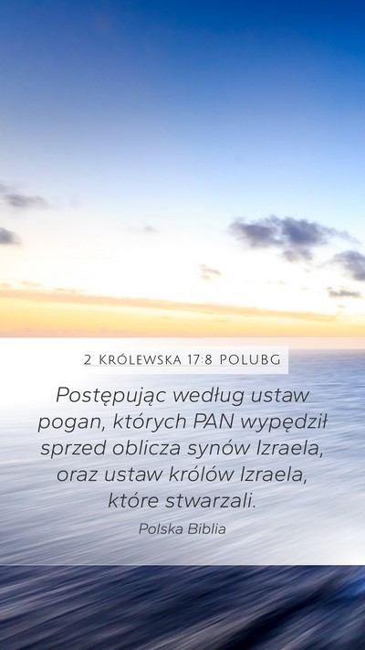 2 Królewska 17:8 POLUBG Mobile Phone Wallpaper - Postępując według ustaw pogan, których PAN - Mobile Bible Verse Wallpaper