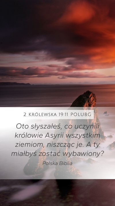 2 Królewska 19:11 POLUBG Mobile Phone Wallpaper - Oto słyszałeś, co uczynili królowie Asyrii - Mobile Bible Verse Wallpaper