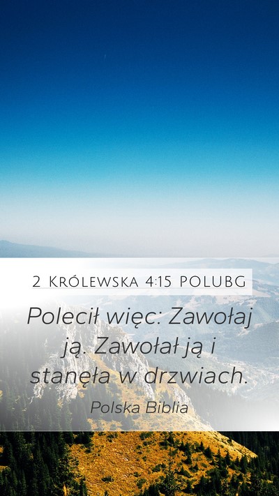 2 Królewska 4:15 POLUBG Mobile Phone Wallpaper - Polecił więc: Zawołaj ją. Zawołał ją i - Mobile Bible Verse Wallpaper
