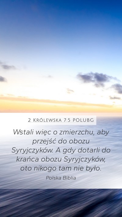 2 Królewska 7:5 POLUBG Mobile Phone Wallpaper - Wstali więc o zmierzchu, aby przejść do obozu - Mobile Bible Verse Wallpaper