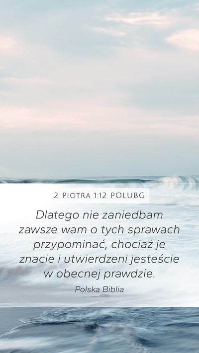 2 Piotra 1:12 POLUBG Bible Verse Image