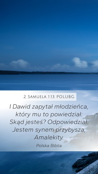 2 Samuela 1:13 POLUBG Mobile Phone Wallpaper - I Dawid zapytał młodzieńca, który mu to - Mobile Bible Verse Wallpaper