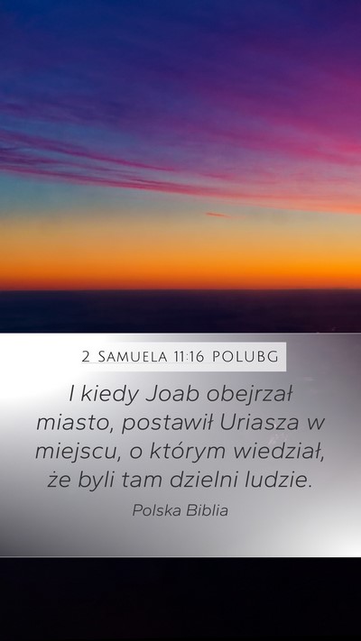 2 Samuela 11:16 POLUBG Mobile Phone Wallpaper - I kiedy Joab obejrzał miasto, postawił Uriasza - Mobile Bible Verse Wallpaper