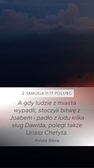 2 Samuela 11:17 POLUBG Mobile Phone Wallpaper - A gdy ludzie z miasta wypadli, stoczyli bitwę z - Mobile Bible Verse Wallpaper