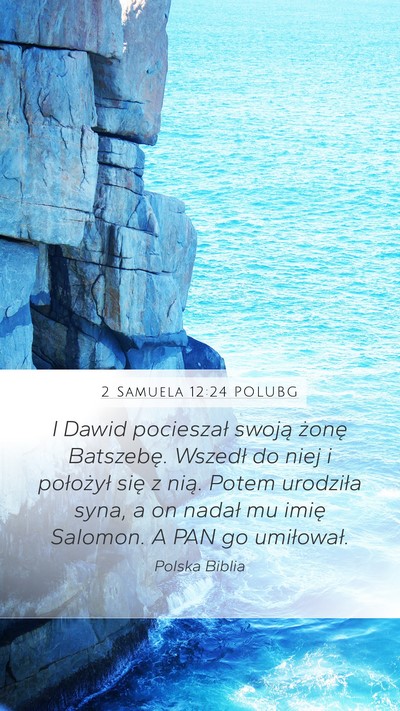 2 Samuela 12:24 POLUBG Mobile Phone Wallpaper - I Dawid pocieszał swoją żonę Batszebę. - Mobile Bible Verse Wallpaper