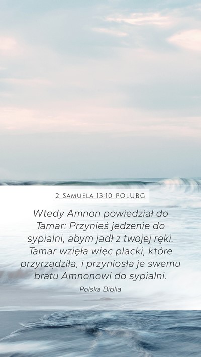 2 Samuela 13:10 POLUBG Mobile Phone Wallpaper - Wtedy Amnon powiedział do Tamar: Przynieś - Mobile Bible Verse Wallpaper