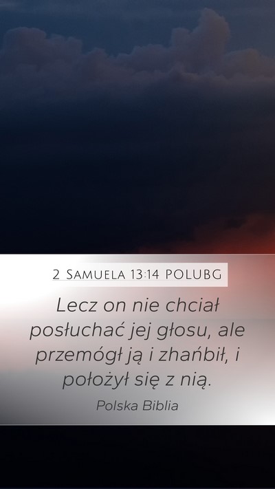2 Samuela 13:14 POLUBG Mobile Phone Wallpaper - Lecz on nie chciał posłuchać jej głosu, ale - Mobile Bible Verse Wallpaper