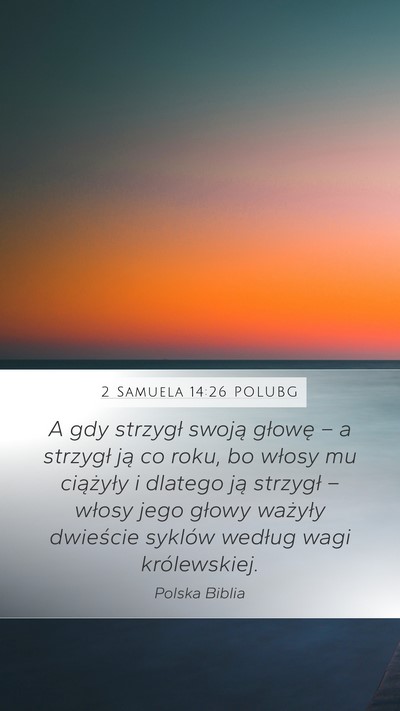 2 Samuela 14:26 POLUBG Mobile Phone Wallpaper - A gdy strzygł swoją głowę – a strzygł ją - Mobile Bible Verse Wallpaper