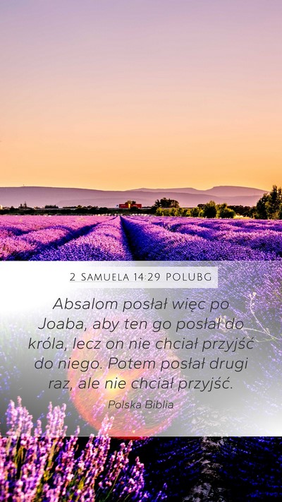 2 Samuela 14:29 POLUBG Mobile Phone Wallpaper - Absalom posłał więc po Joaba, aby ten go - Mobile Bible Verse Wallpaper