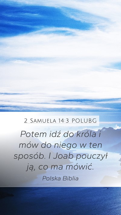 2 Samuela 14:3 POLUBG Mobile Phone Wallpaper - Potem idź do króla i mów do niego w ten - Mobile Bible Verse Wallpaper